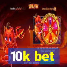 10k bet